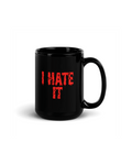 Love It Hate It Black Mug